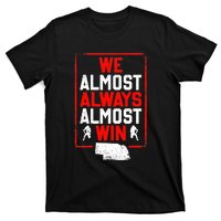 Football Fans We Almost Always Almost Win Funny Nebraska T-Shirt