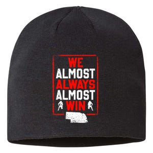 Football Fans We Almost Always Almost Win Funny Nebraska Sustainable Beanie