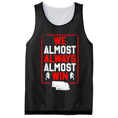 Football Fans We Almost Always Almost Win Funny Nebraska Mesh Reversible Basketball Jersey Tank
