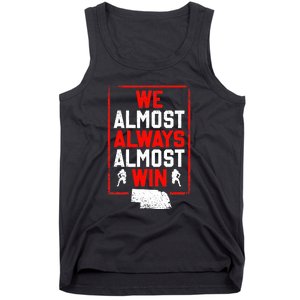 Football Fans We Almost Always Almost Win Funny Nebraska Tank Top