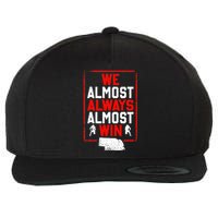 Football Fans We Almost Always Almost Win Funny Nebraska Wool Snapback Cap