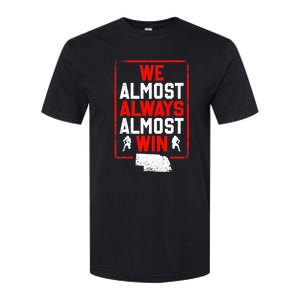 Football Fans We Almost Always Almost Win Funny Nebraska Softstyle CVC T-Shirt