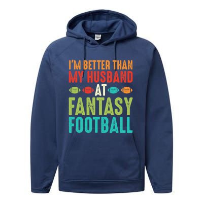 Fantasy Football Wife I'm Better Than My Husband Draft Party Performance Fleece Hoodie