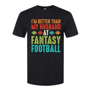 Fantasy Football Wife I'm Better Than My Husband Draft Party Softstyle CVC T-Shirt