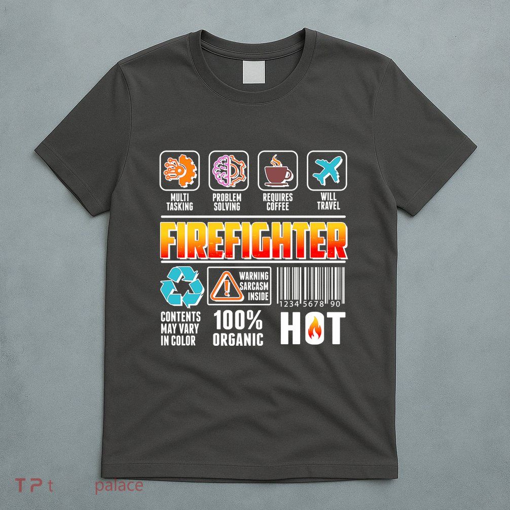 Funny Firefighter Warning Label T-Shirt