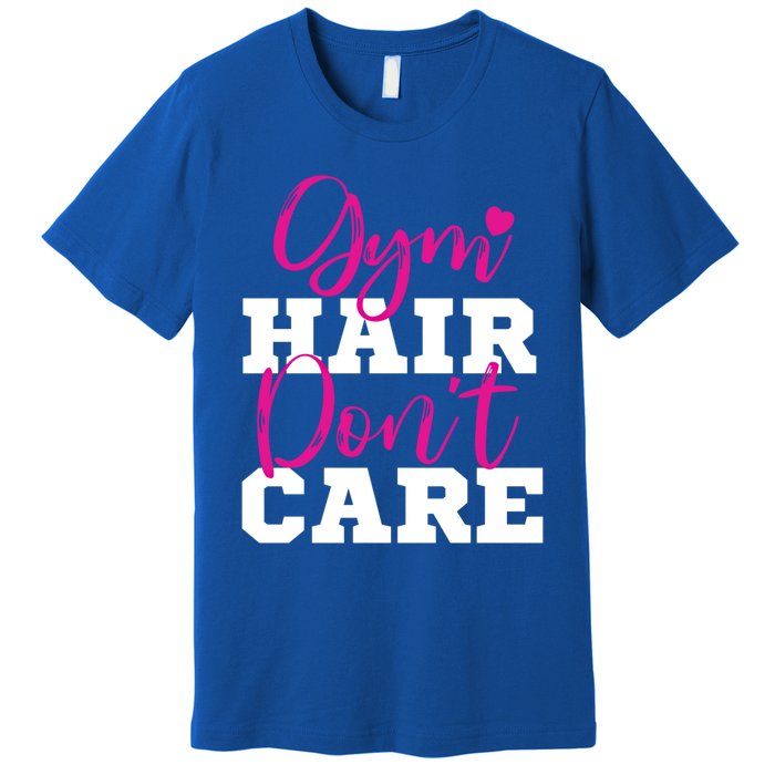 Funny Fitness Workout Gym Hair Don't Care Gift Premium T-Shirt