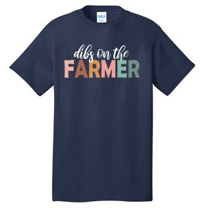 Funny Farmer Wife Dibs On The Farmer Farm Wife Farmers Tall T-Shirt