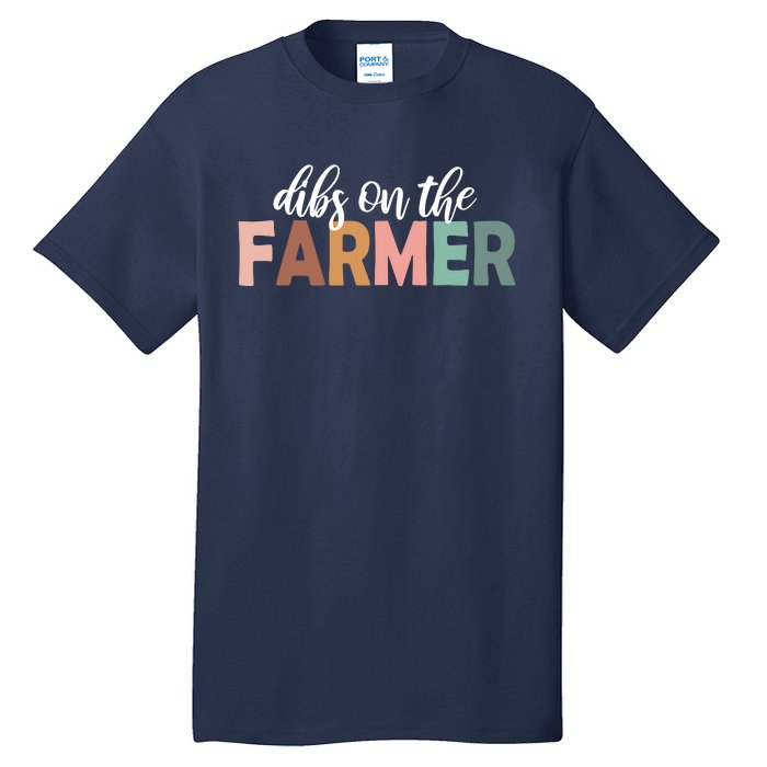 Funny Farmer Wife Dibs On The Farmer Farm Wife Farmers Tall T-Shirt