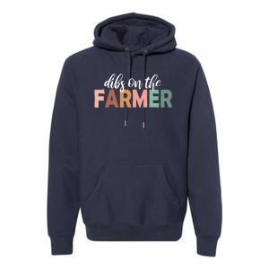 Funny Farmer Wife Dibs On The Farmer Farm Wife Farmers Premium Hoodie