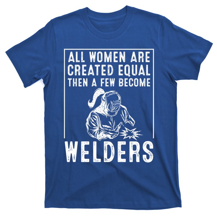 Funny Female Welder Gift Cool Proud Metalworkers Gift T-Shirt