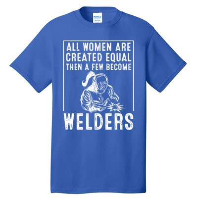 Funny Female Welder Gift Cool Proud Metalworkers Gift Tall T-Shirt