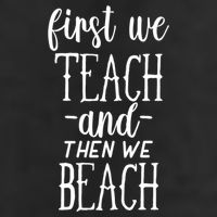 Funny First We Teach Then We Beach Meaningful Gift 7 Panel Mesh Trucker Snapback Hat