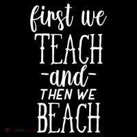 Funny First We Teach Then We Beach Meaningful Gift Drawstring Bag