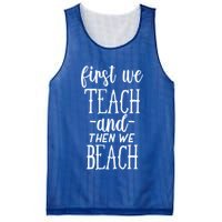 Funny First We Teach Then We Beach Meaningful Gift Mesh Reversible Basketball Jersey Tank