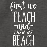 Funny First We Teach Then We Beach Meaningful Gift Vector Backpack