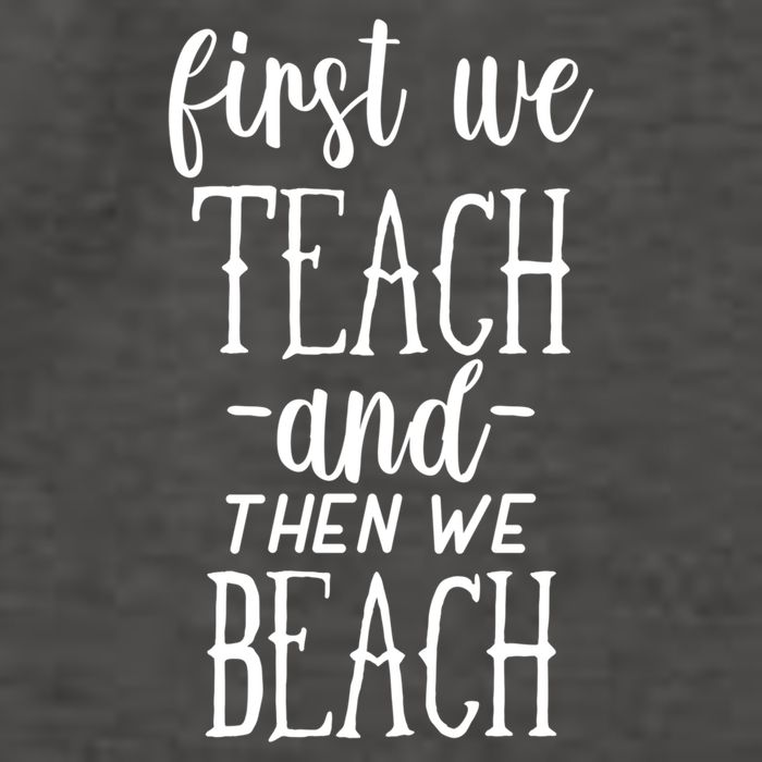 Funny First We Teach Then We Beach Meaningful Gift Vector Backpack