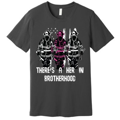 Female Firefighter Women Brotherhood Promotion Premium T-Shirt