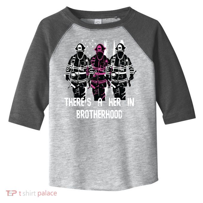 Female Firefighter Women Brotherhood Promotion Toddler Fine Jersey T-Shirt