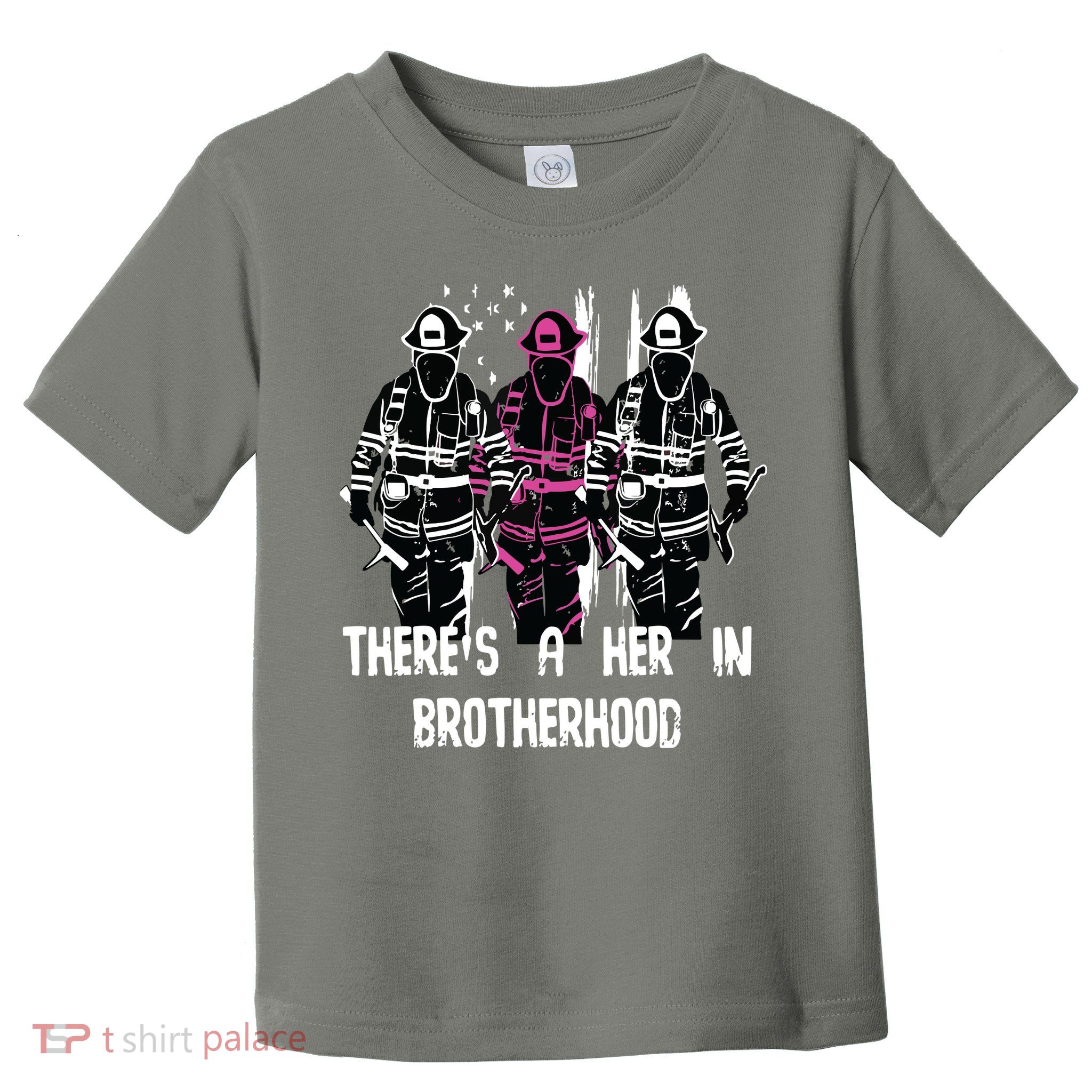 Female Firefighter Women Brotherhood Promotion Toddler T-Shirt