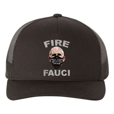 Fire Fauci Will Make Billions Off Of Your Fear Yupoong Adult 5-Panel Trucker Hat