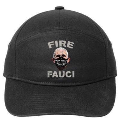 Fire Fauci Will Make Billions Off Of Your Fear 7-Panel Snapback Hat