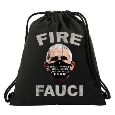 Fire Fauci Will Make Billions Off Of Your Fear Drawstring Bag