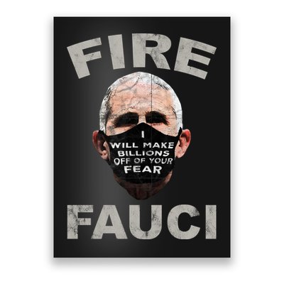 Fire Fauci Will Make Billions Off Of Your Fear Poster