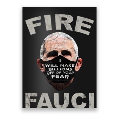 Fire Fauci Will Make Billions Off Of Your Fear Poster