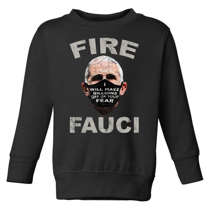 Fire Fauci Will Make Billions Off Of Your Fear Toddler Sweatshirt