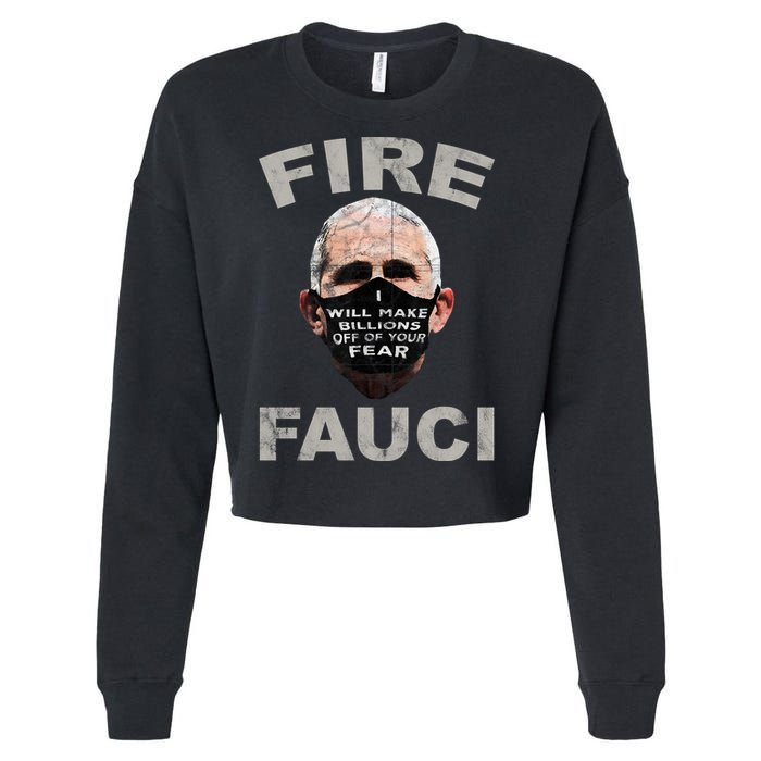 Fire Fauci Will Make Billions Off Of Your Fear Cropped Pullover Crew