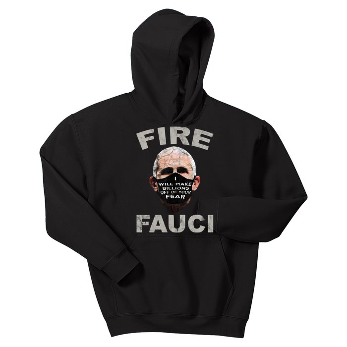 Fire Fauci Will Make Billions Off Of Your Fear Kids Hoodie