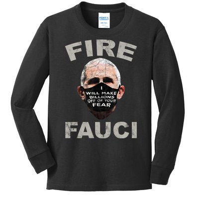 Fire Fauci Will Make Billions Off Of Your Fear Kids Long Sleeve Shirt