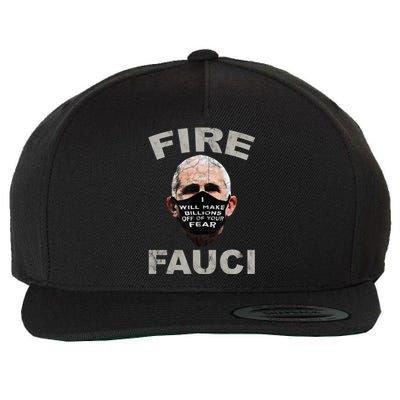 Fire Fauci Will Make Billions Off Of Your Fear Wool Snapback Cap