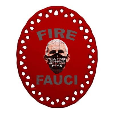 Fire Fauci Will Make Billions Off Of Your Fear Ceramic Oval Ornament