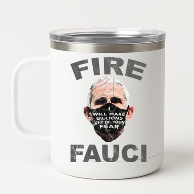 Fire Fauci Will Make Billions Off Of Your Fear 12 oz Stainless Steel Tumbler Cup