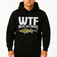 Funny Fisherman Wtf Walleye Taste Fantastic Walleye Fishing Hoodie