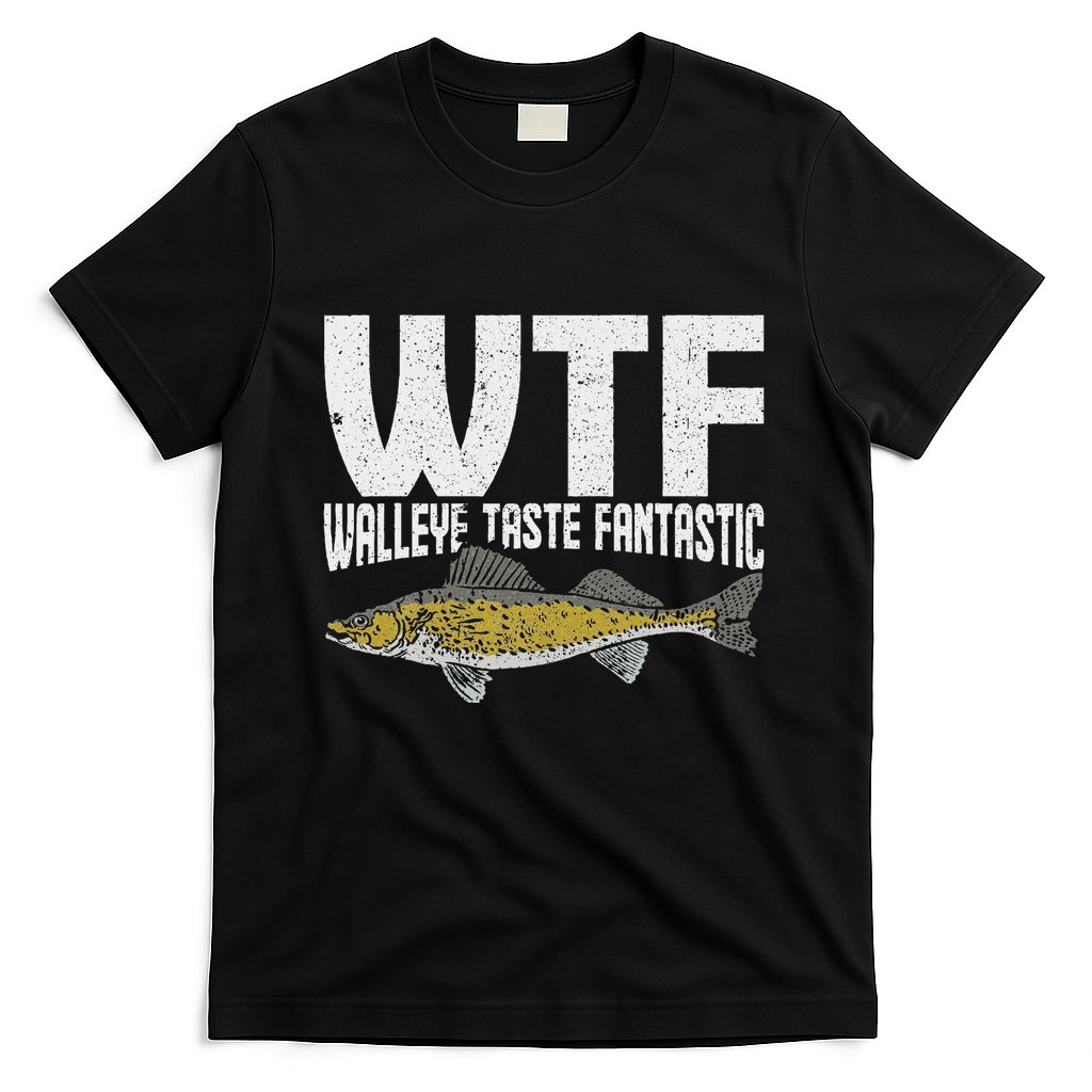 Funny Fisherman Wtf Walleye Taste Fantastic Walleye Fishing T-Shirt