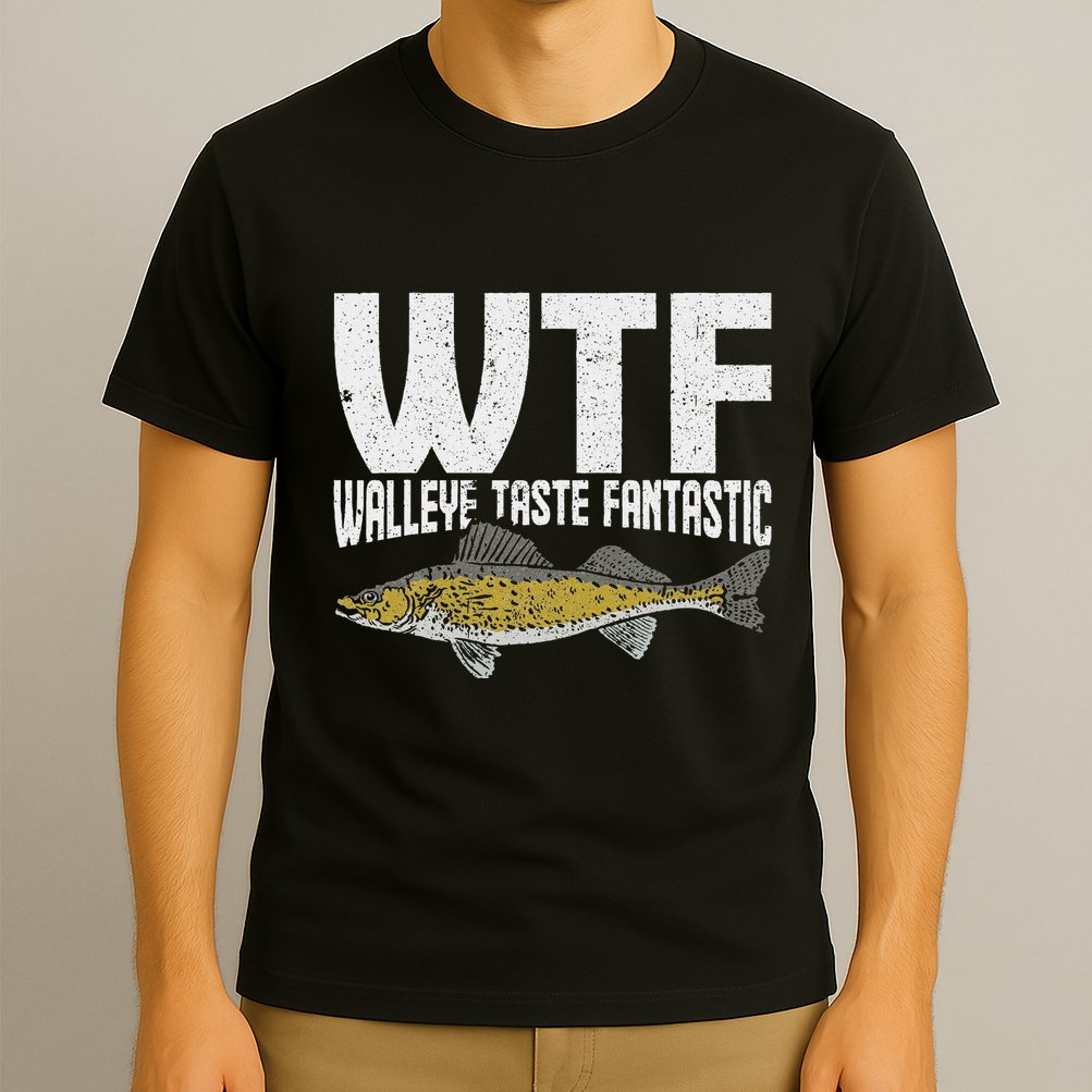 Funny Fisherman Wtf Walleye Taste Fantastic Walleye Fishing T-Shirt