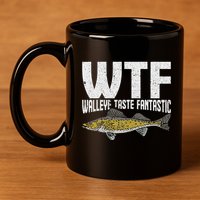 Funny Fisherman Wtf Walleye Taste Fantastic Walleye Fishing 11oz C Handle Ceramic Mug