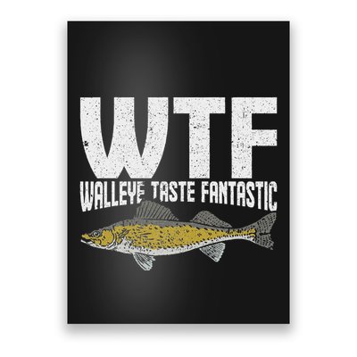 Funny Fisherman Wtf Walleye Taste Fantastic Walleye Fishing Poster