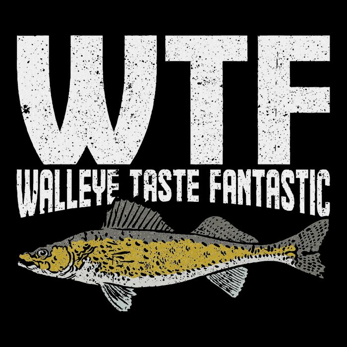 Funny Fisherman Wtf Walleye Taste Fantastic Walleye Fishing Toddler T-Shirt