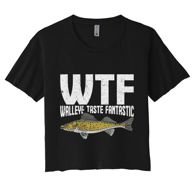 Funny Fisherman Wtf Walleye Taste Fantastic Walleye Fishing Crop Top