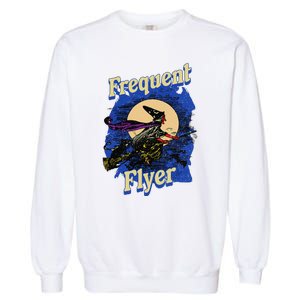 Frequent Flyer Witch Funny Halloween Witch Flyer Garment-Dyed Sweatshirt