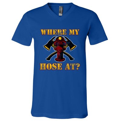 Funny Fire Where My Hose At Firefighter Funny Gift V-Neck T-Shirt