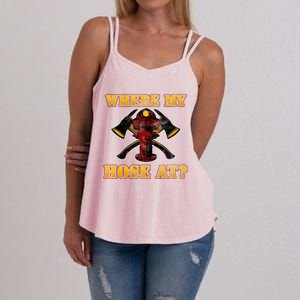 Funny Fire Where My Hose At Firefighter Funny Gift Women's Strappy Tank