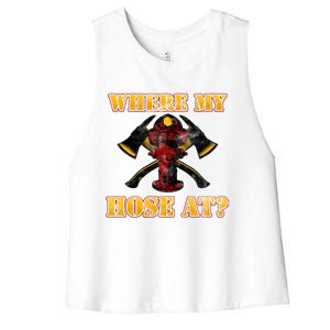 Funny Fire Where My Hose At Firefighter Funny Gift Women's Racerback Cropped Tank