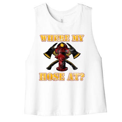 Funny Fire Where My Hose At Firefighter Funny Gift Women's Racerback Cropped Tank