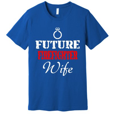 Future Firefighter Wife Engaget Fires Friend Gift Premium T-Shirt