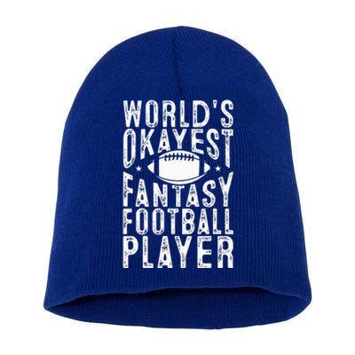 Fantasy Football Worlds Okayest Fantasy Football Player Short Acrylic Beanie