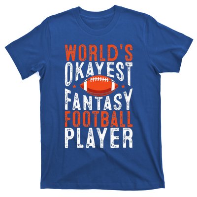 Football Funny Worlds Okayest Fantasy Football Player T-Shirt